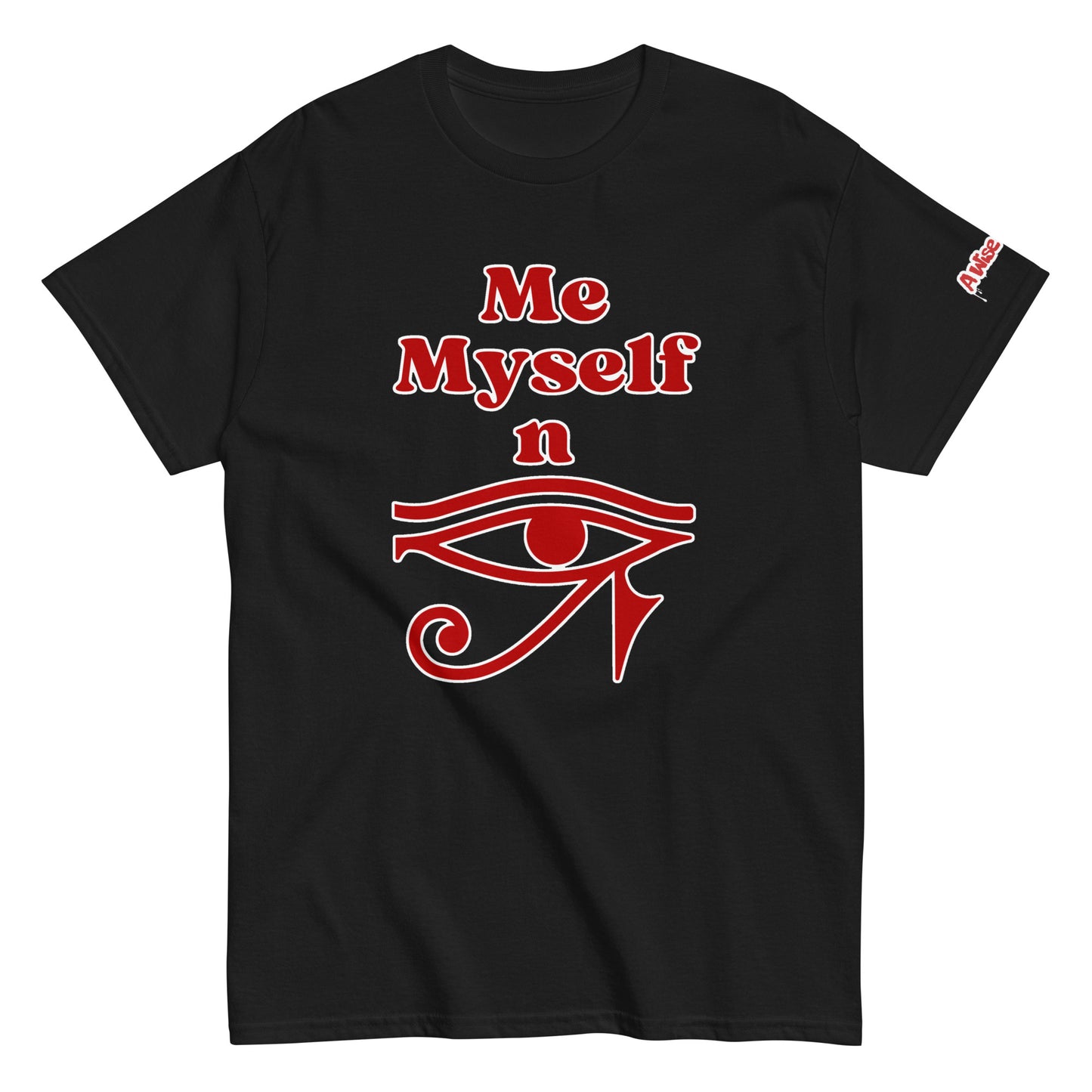 Me Myself and eye T-shirts