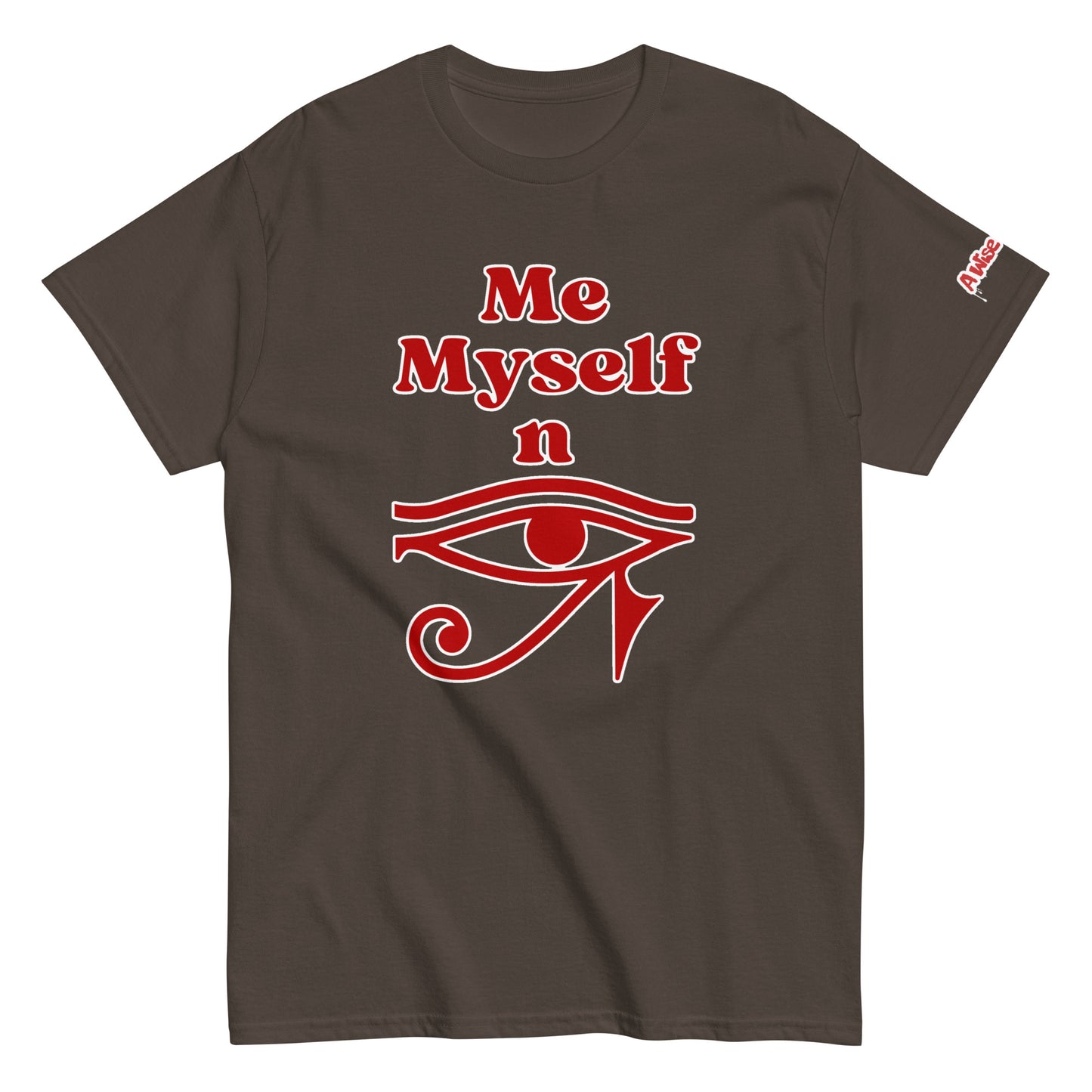 Me Myself and eye T-shirts