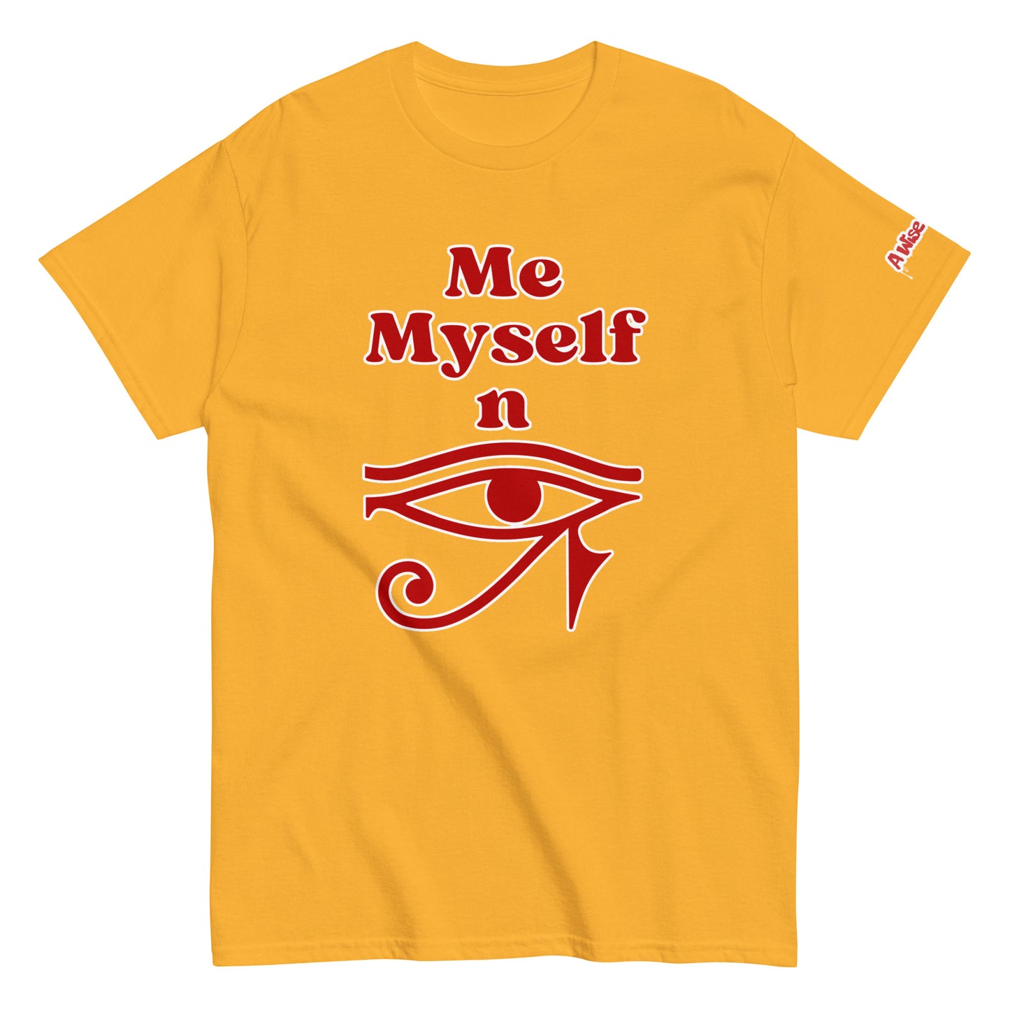 Me Myself and eye T-shirts