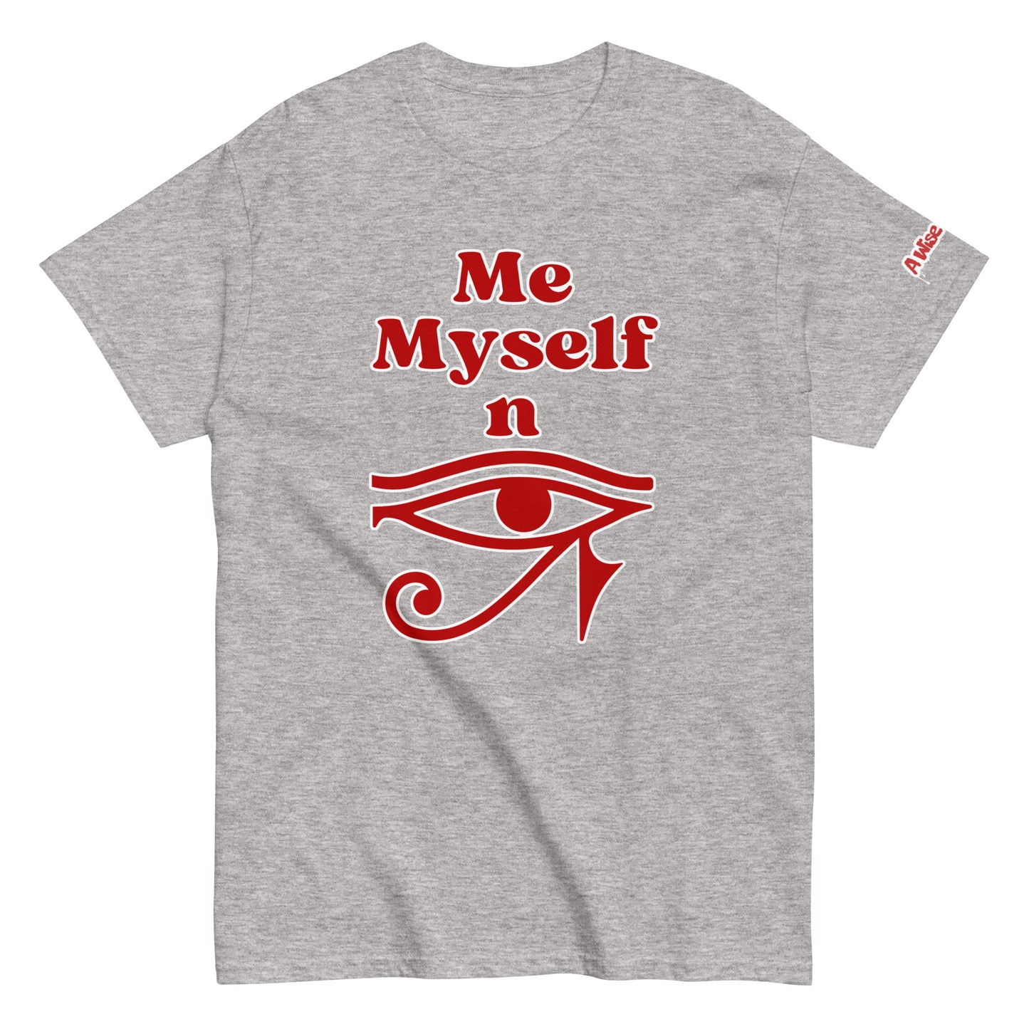 Me Myself and eye T-shirts